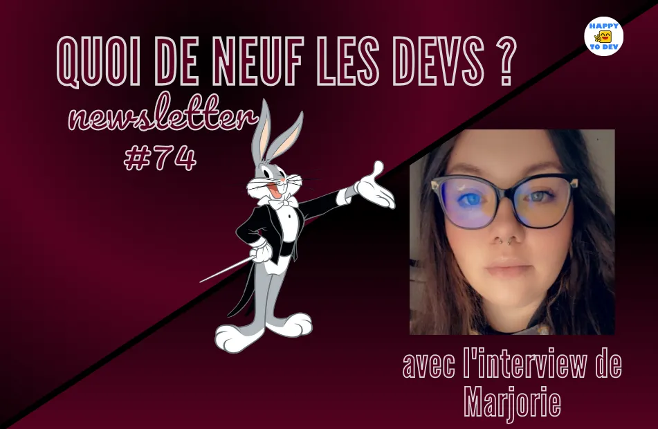 Quoi de neuf les devs ? #74