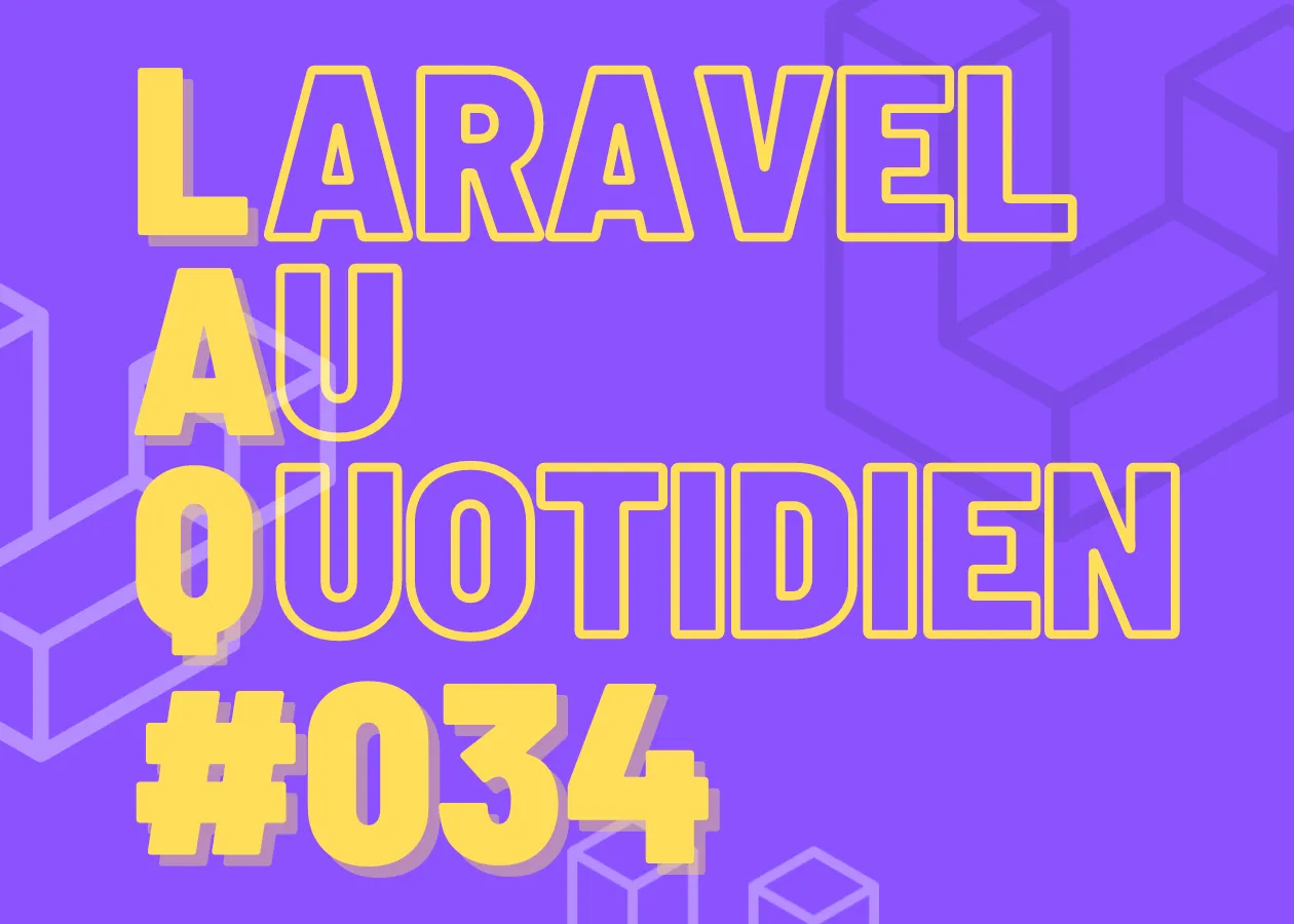 Laravel au quotidien numéro 34